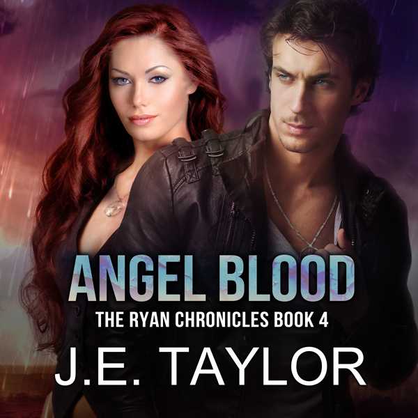 Angel Blood: The Ryan Chronicles, Book 4 , Hörbuch, Digital, ungekürzt, 319min