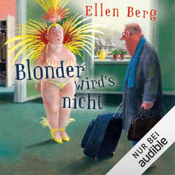 Blonder wird's nicht: (K)ein Friseur-Roman, Hörbuch, Digital, ungekürzt, 590min