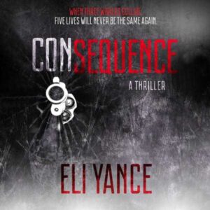 Consequence: A Thriller , Hörbuch, Digital, ungekürzt, 467min