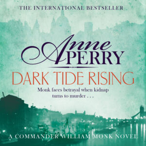 Dark Tide Rising: William Monk Mystery, Book 24 , Hörbuch, Digital, ungekürzt, 644min