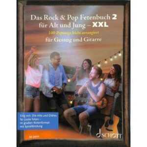 Das Rock + Pop Fetenbuch für Alt und Jung 2 - XXL | 100 Popsongs leicht arrangiert