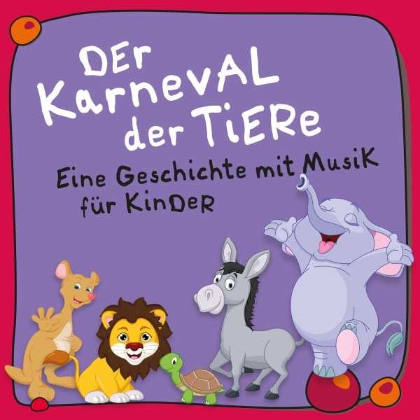 Der Karneval der Tiere: Eine Geschichte mit Musik für Kinder, Hörbuch, Digital, 43min
