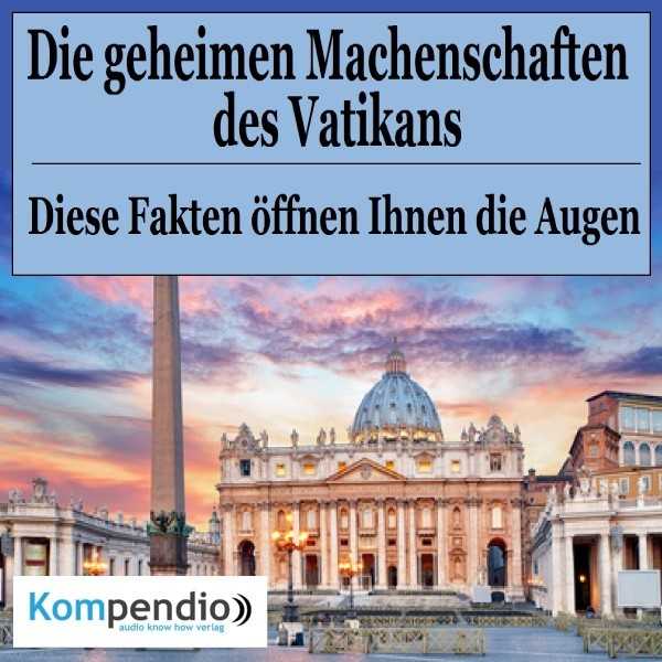 Die geheimen Machenschaften des Vatikans: Diese Fakten öffnen Ihnen die Augen, Hörbuch, Digital, 18min