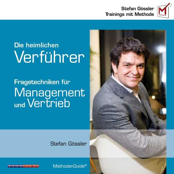 Die heimlichen Verführer: Fragetechniken für Management und Vertrieb, Hörbuch, Digital, 106min