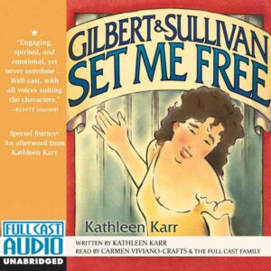 Gilbert and Sullivan Set Me Free , Hörbuch, Digital, ungekürzt, 289min
