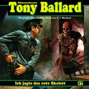 Ich jagte das rote Skelett: Tony Ballard 17, Hörbuch, Digital, 62min