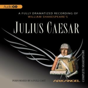 Julius Caesar: The Arkangel Shakespeare, Hörbuch, Digital, 146min