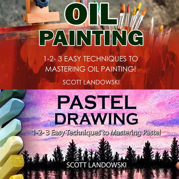 Oil Painting & Pastel Drawing: 1-2-3 Easy Techniques to Mastering Oil Painting! & 1-2-3 Easy Techniques to Mastering Pastel Drawing! , Hörbuch, Digital, ungekürzt, 85min