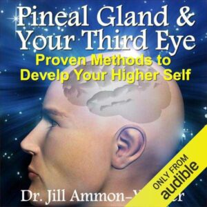Pineal Gland & Third Eye: Proven Methods to Develop Your Higher Self , Hörbuch, Digital, ungekürzt, 110min