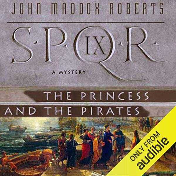 SPQR IX: The Princess and the Pirates , Hörbuch, Digital, ungekürzt, 447min