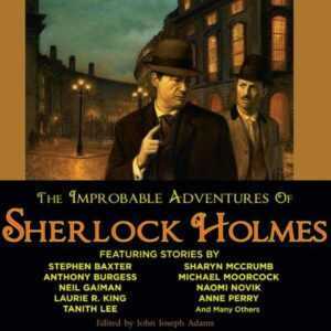 The Improbable Adventures of Sherlock Holmes , Hörbuch, Digital, ungekürzt, 1281min