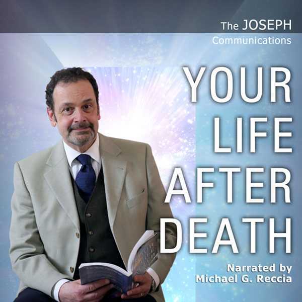 The Joseph Communications: Your Life After Death , Hörbuch, Digital, ungekürzt, 599min