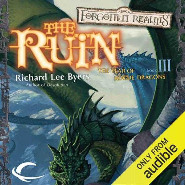 The Ruin: Forgotten Realms: The Year of Rogue Dragons, Book 3 , Hörbuch, Digital, ungekürzt, 702min