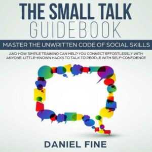 The Small Talk Guidebook: Master the Unwritten Code of Social Skills , Hörbuch, Digital, ungekürzt, 188min