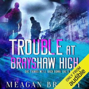 Trouble at Brayshaw High , Hörbuch, Digital, ungekürzt, 590min