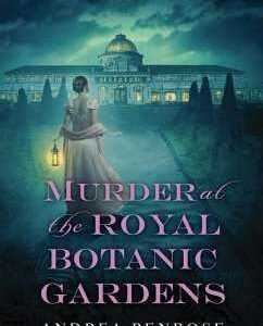 Murder at the Royal Botanic Gardens: A Riveting New Regency Historical Mystery