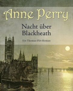 Nacht über Blackheath / Thomas & Charlotte Pitt Bd.29