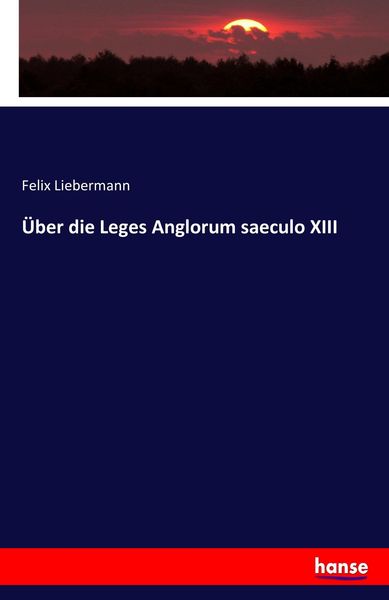 Über die Leges Anglorum saeculo XIII