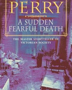 A Sudden Fearful Death (William Monk Mystery, Book 4) (eBook, ePUB)