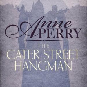 The Cater Street Hangman (Thomas Pitt Mystery, Book 1)