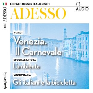 ADESSO Audio - Venezia: Il carnevale. 2/2018: Italienisch lernen Audio - Der Karneval in Venedig, Hörbuch, Digital, 58min