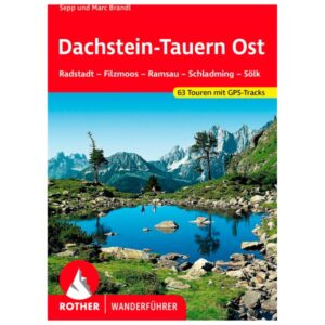 Bergverlag Rother - Dachstein-Tauern Ost - Wanderführer 12. Auflage 2022