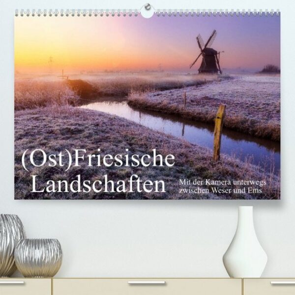 CALVENDO Wandkalender (Ost)Friesische Landschaften (Premium, hochwertiger DIN A2 Wandkalender 2023, Kunstdruck in Hochglanz)