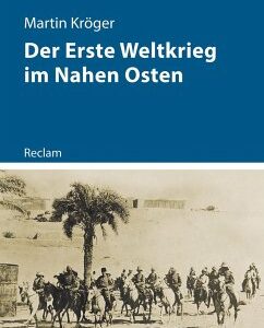 Der Erste Weltkrieg im Nahen Osten