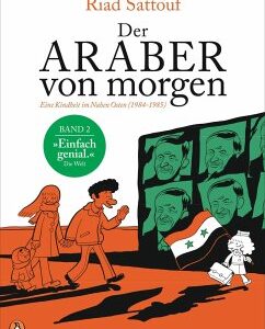 Eine Kindheit im Nahen Osten (1984 - 1985) / Der Araber von morgen Bd.2
