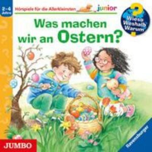 Hörspiel Wieso? Weshalb? Warum? junior. Was machen wir an Ostern?