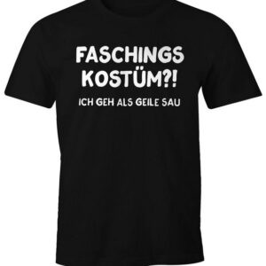 MoonWorks Print-Shirt Herren T-Shirt Faschings-Kostüm ich geh als geile Sau Fastnacht Karneval Verkleidung lustig Faschings-Shirt Fun-Shirt Moonworks® mit Print