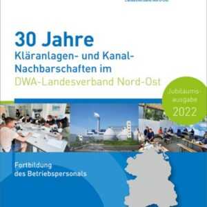 30 Jahre Kläranlagen- und Kanal-Nachbarschaften im DWA-Landesverband Nord-Ost 2022