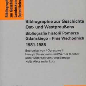 Bibliographie zur Geschichte Ost- und Westpreußens 1981-1986