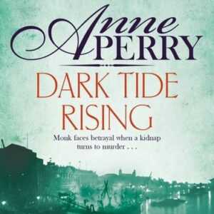 Dark Tide Rising (William Monk Mystery, Book 24)