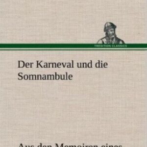 Der Karneval und die Somnambule