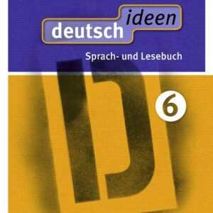 Deutsch ideen 6. Schülerband. Sekundarstufe 1. Ausgabe Ost