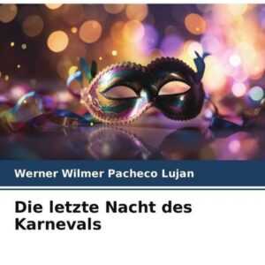 Die letzte Nacht des Karnevals