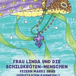 Frau Linda Und Die Schildkröten-Menschen Feiern Mardi Gras (Südstaaten Karneval)