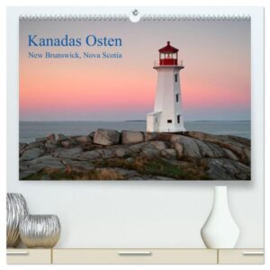 Kanadas Osten (hochwertiger Premium Wandkalender 2024 DIN A2 quer), Kunstdruck in Hochglanz