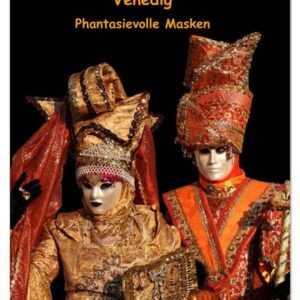 Karneval in Venedig - Phantasievolle Masken (Wandkalender 2024 DIN A2 hoch), CALVENDO Monatskalender