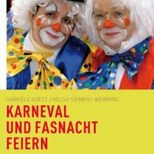 Karneval und Fastnacht feiern