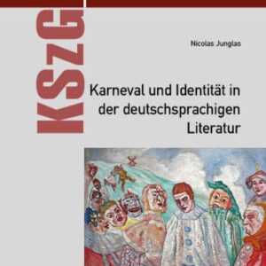 Karneval und Identität in der deutschsprachigen Literatur