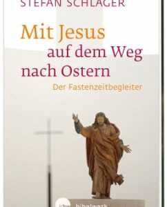 Mit Jesus auf dem Weg nach Ostern