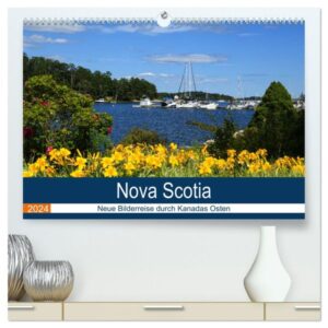 Nova Scotia - Neue Bilderreise durch Kanadas Osten (hochwertiger Premium Wandkalender 2024 DIN A2 quer), Kunstdruck in Hochglanz