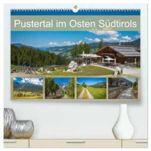 Pustertal im Osten Südtirols (hochwertiger Premium Wandkalender 2024 DIN A2 quer), Kunstdruck in Hochglanz