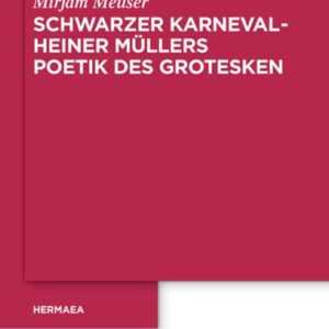 Schwarzer Karneval - Heiner Müllers Poetik des Grotesken