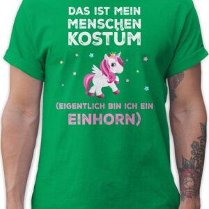 Shirtracer T-Shirt Das ist mein Menschen Kostüm Eigentlich bin ich ein Einhorn Karneval & Fasching