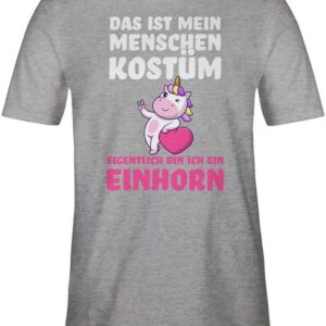 Shirtracer T-Shirt Das ist mein Menschen Kostüm - Eigentlich bin ich ein Einhorn Karneval & Fasching