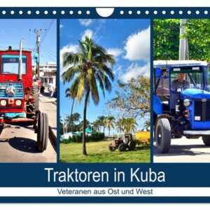 Traktoren in Kuba - Veteranen aus Ost und West (Wandkalender 2024 DIN A4 quer), CALVENDO Monatskalender