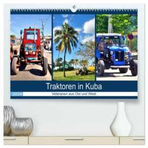 Traktoren in Kuba - Veteranen aus Ost und West (hochwertiger Premium Wandkalender 2024 DIN A2 quer), Kunstdruck in Hochglanz
